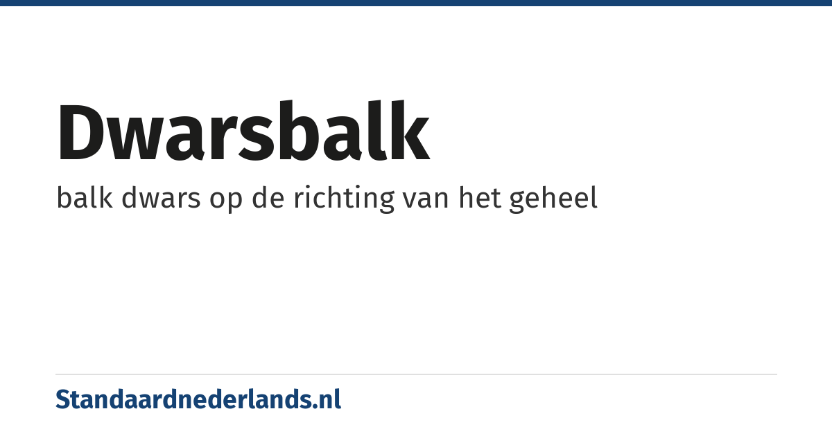 dwarsbalk: balk dwars op de richting van het geheel