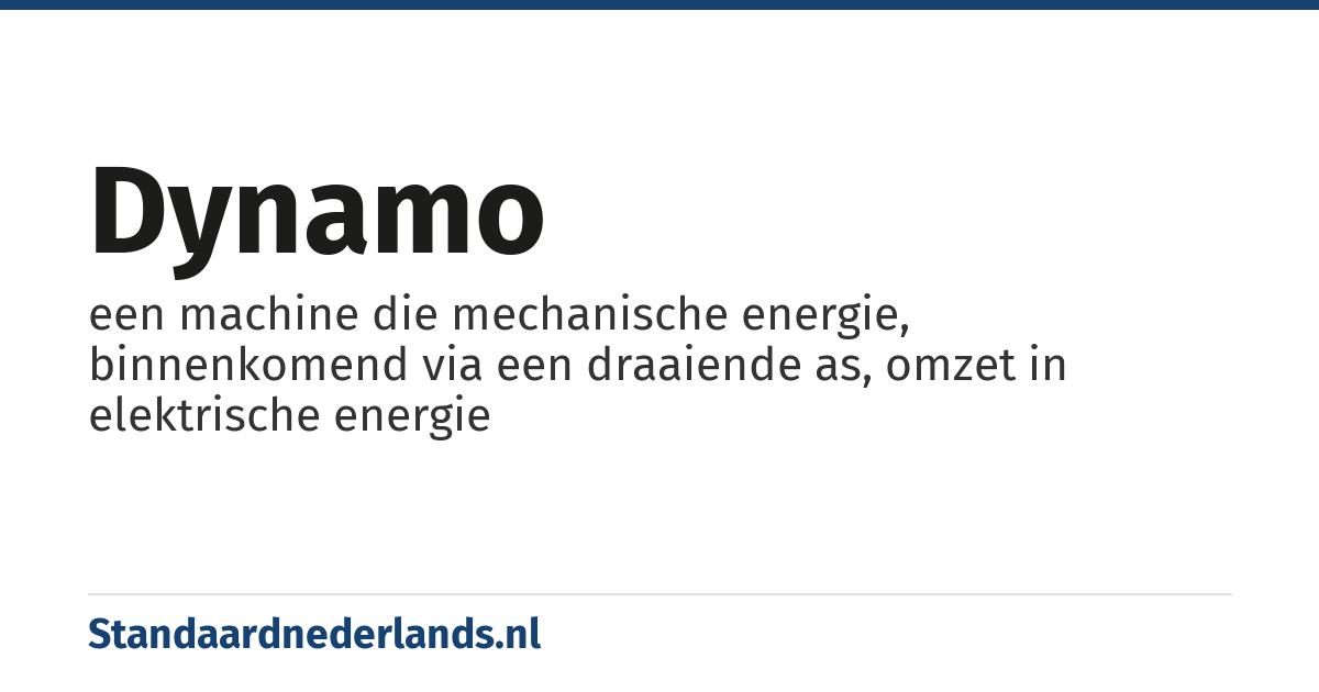 dynamo: een machine die mechanische energie, binnenkomend via een draaiende as, omzet in elektrische energie
