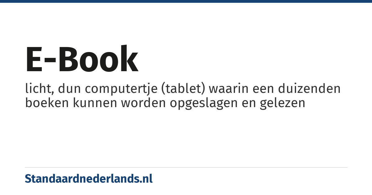 e-book: licht, dun computertje (tablet) waarin een duizenden boeken kunnen worden opgeslagen en gelezen