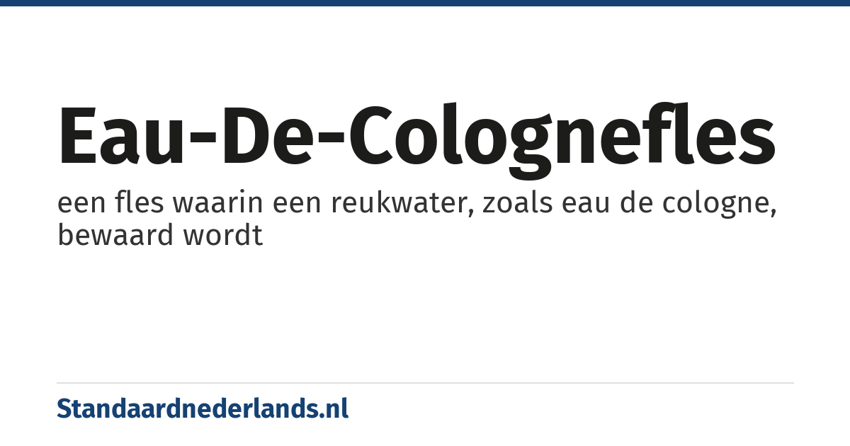 eau-de-colognefles: een fles waarin een reukwater, zoals eau de cologne, bewaard wordt