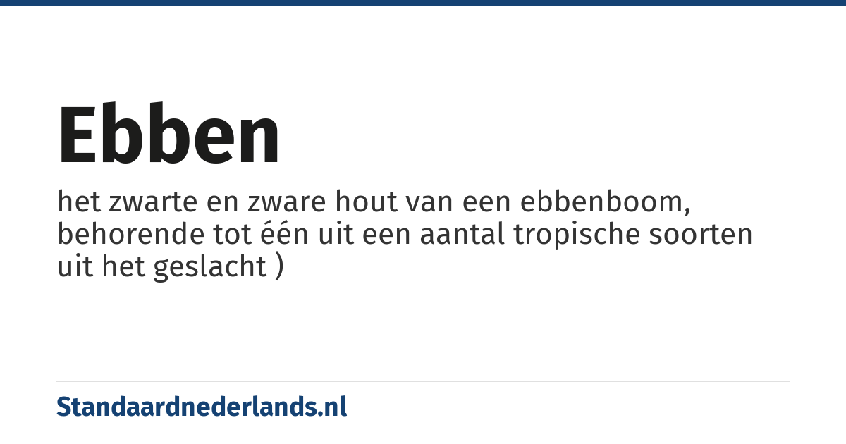 ebben: het zwarte en zware hout van een ebbenboom, behorende tot één uit een aantal tropische soorten uit het geslacht )