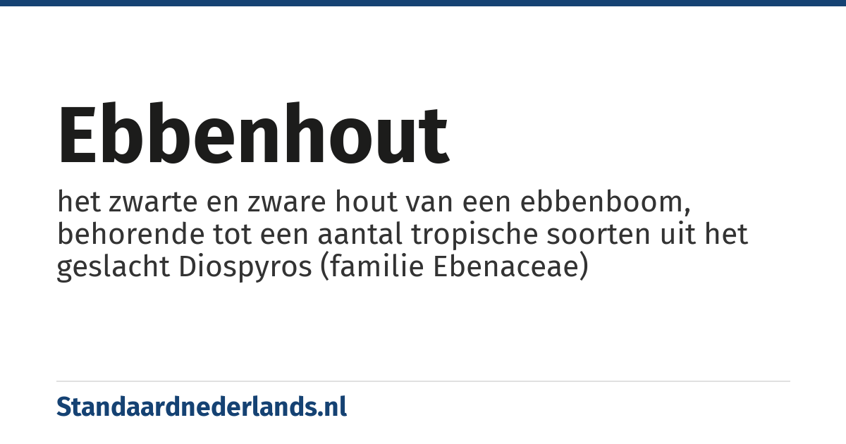 ebbenhout: het zwarte en zware hout van een ebbenboom, behorende tot een aantal tropische soorten uit het geslacht Diospyros (familie Ebenaceae)