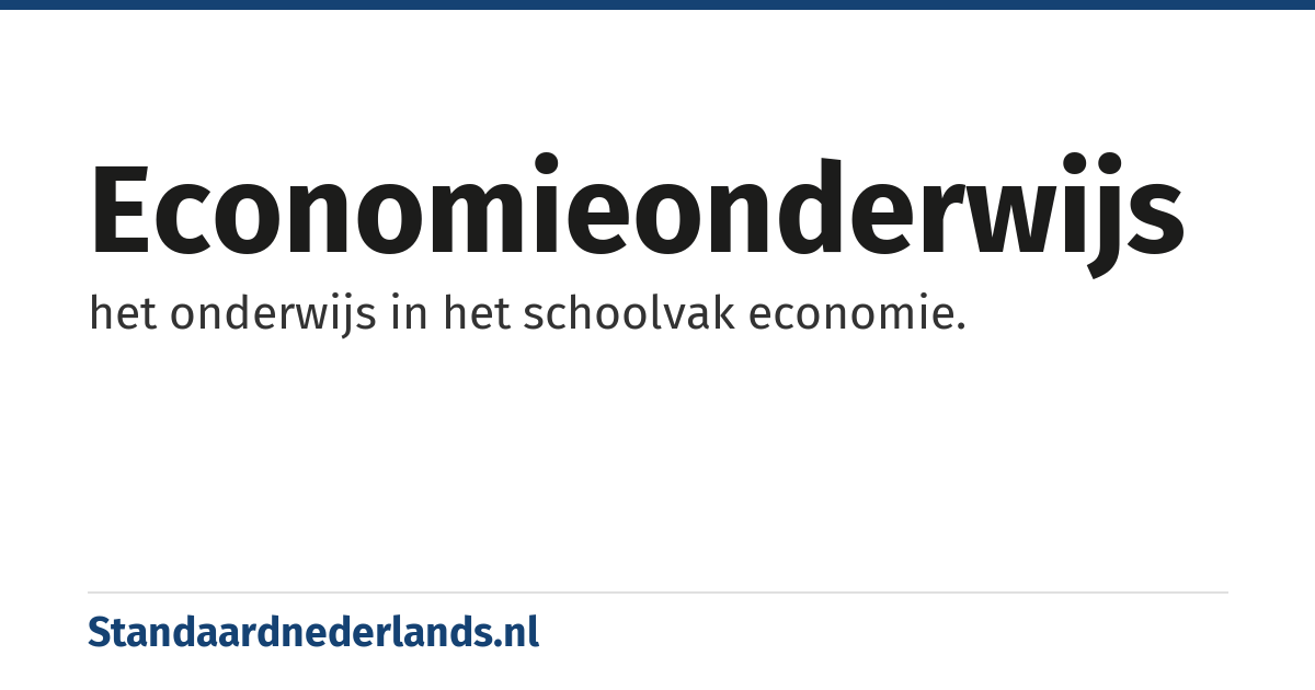 economieonderwijs: het onderwijs in het schoolvak economie.