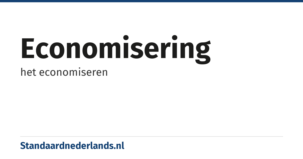 economisering: het economiseren