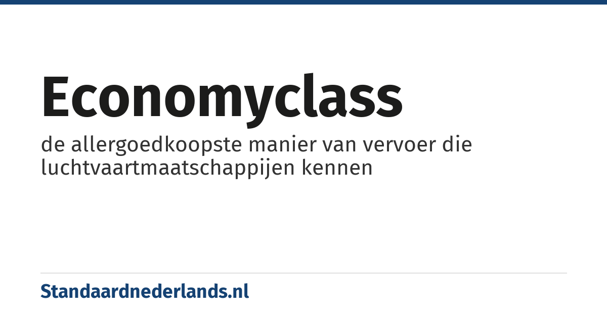 economyclass: de allergoedkoopste manier van vervoer die luchtvaartmaatschappijen kennen