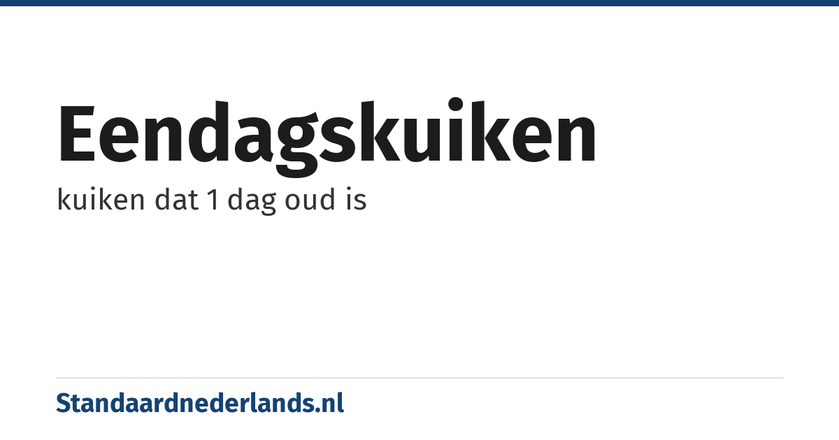 eendagskuiken: kuiken dat 1 dag oud is