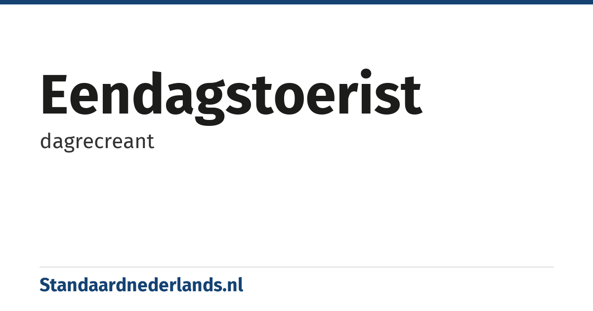 eendagstoerist: dagrecreant