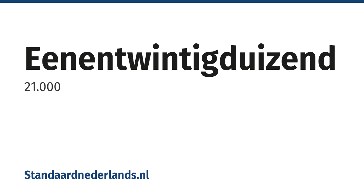 eenentwintigduizend: 21.000