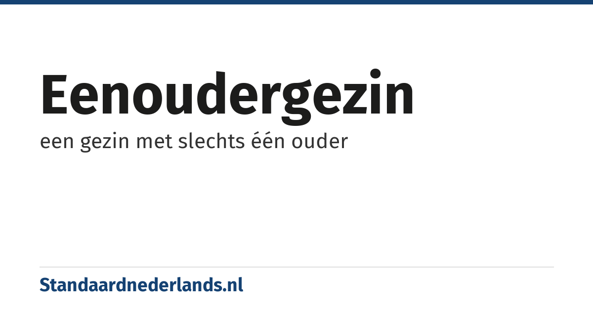 eenoudergezin: een gezin met slechts één ouder
