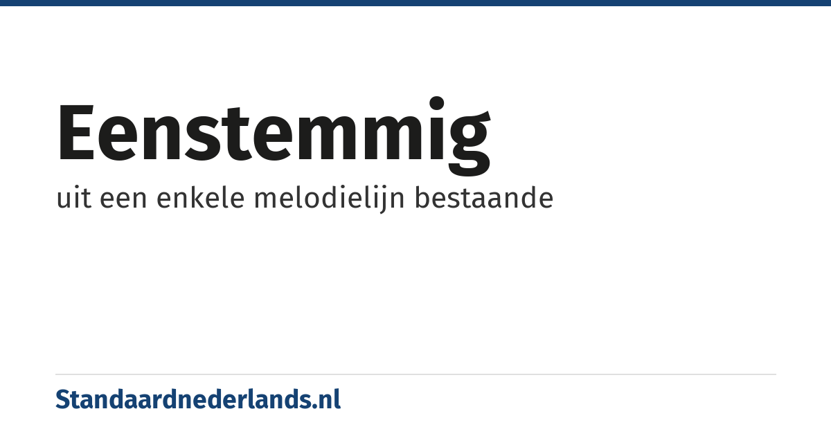 eenstemmig: uit een enkele melodielijn bestaande