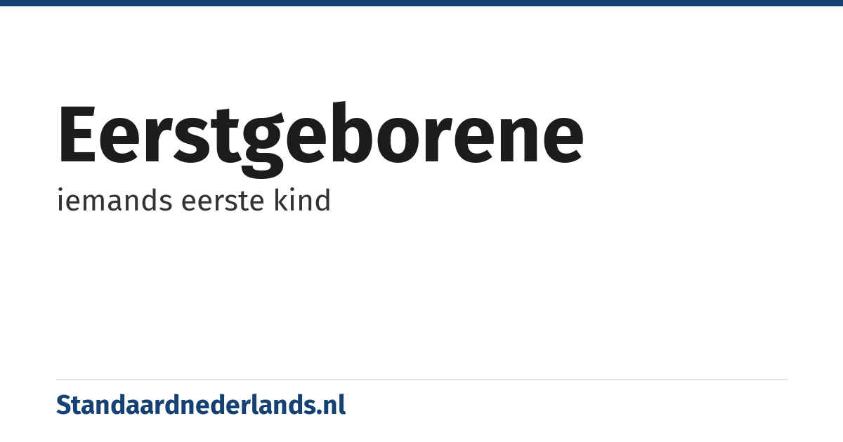 eerstgeborene: iemands eerste kind