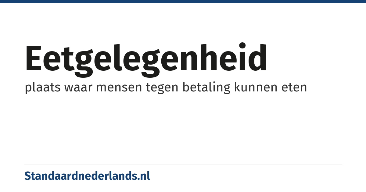 eetgelegenheid: plaats waar mensen tegen betaling kunnen eten