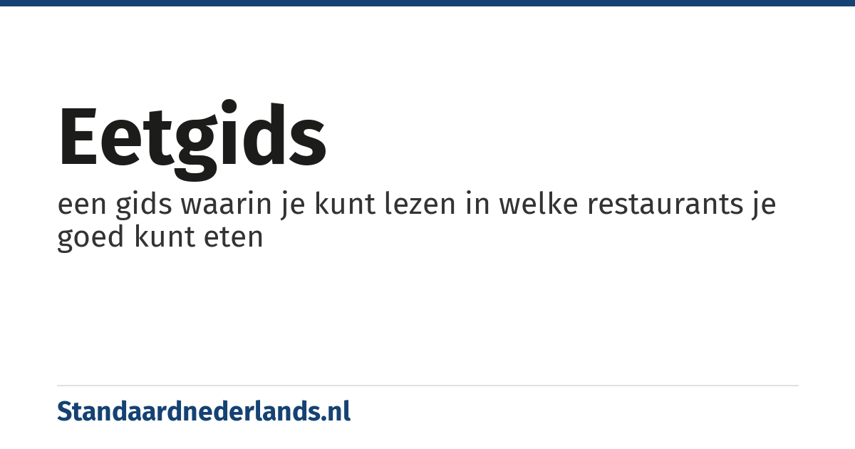 eetgids: een gids waarin je kunt lezen in welke restaurants je goed kunt eten