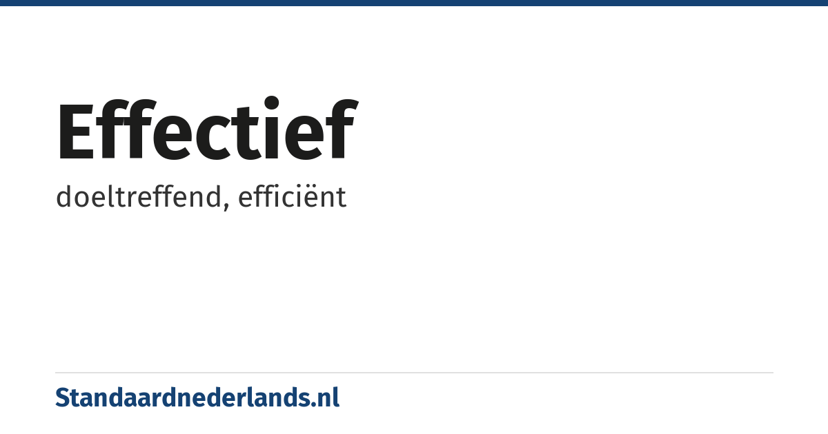effectief: doeltreffend, efficiënt