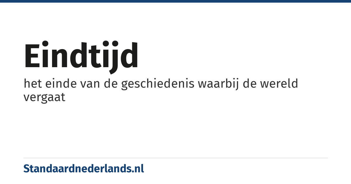 eindtijd: het einde van de geschiedenis waarbij de wereld vergaat