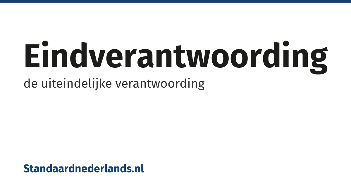 eindverantwoording: de uiteindelijke verantwoording