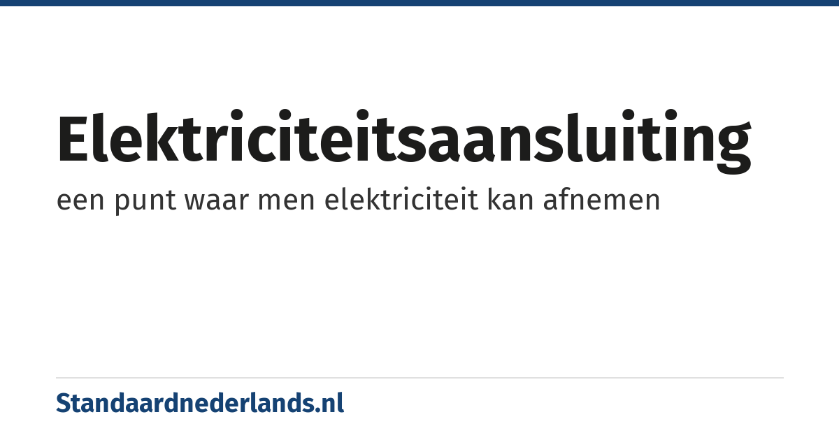 elektriciteitsaansluiting: een punt waar men elektriciteit kan afnemen