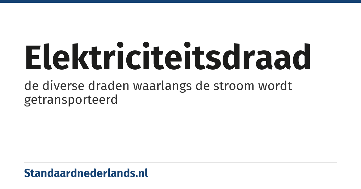 elektriciteitsdraad: de diverse draden waarlangs de stroom wordt getransporteerd