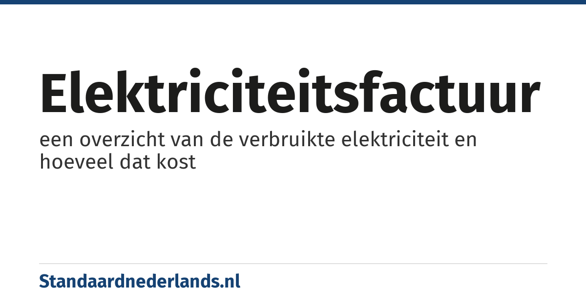 elektriciteitsfactuur: een overzicht van de verbruikte elektriciteit en hoeveel dat kost