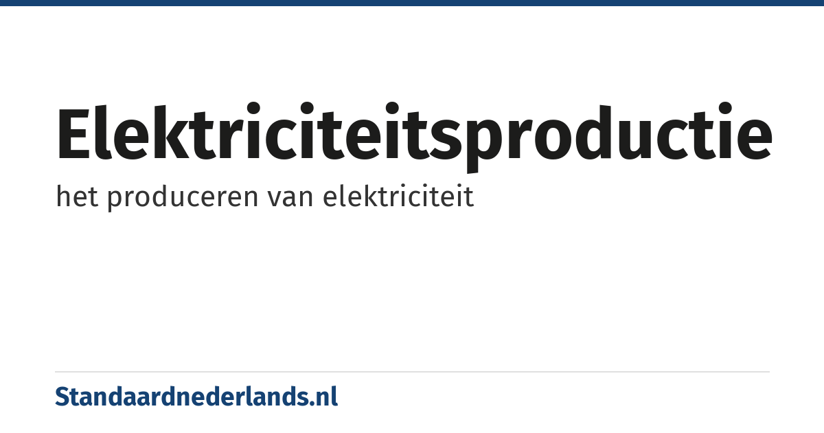 elektriciteitsproductie: het produceren van elektriciteit
