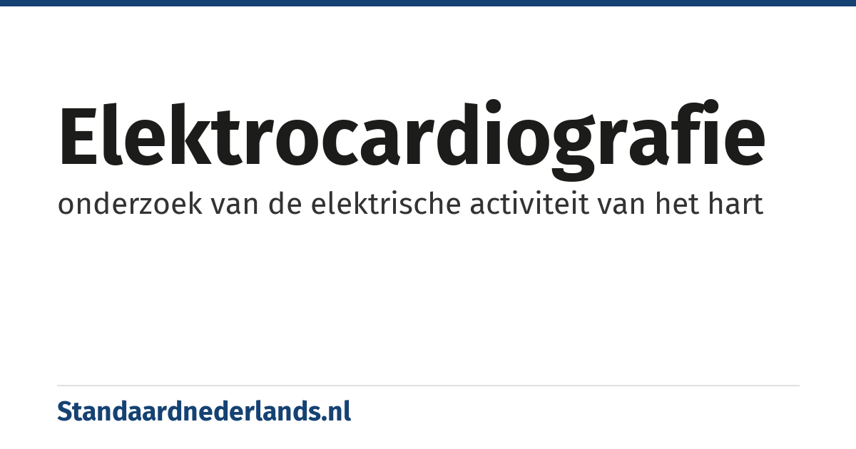 elektrocardiografie: onderzoek van de elektrische activiteit van het hart
