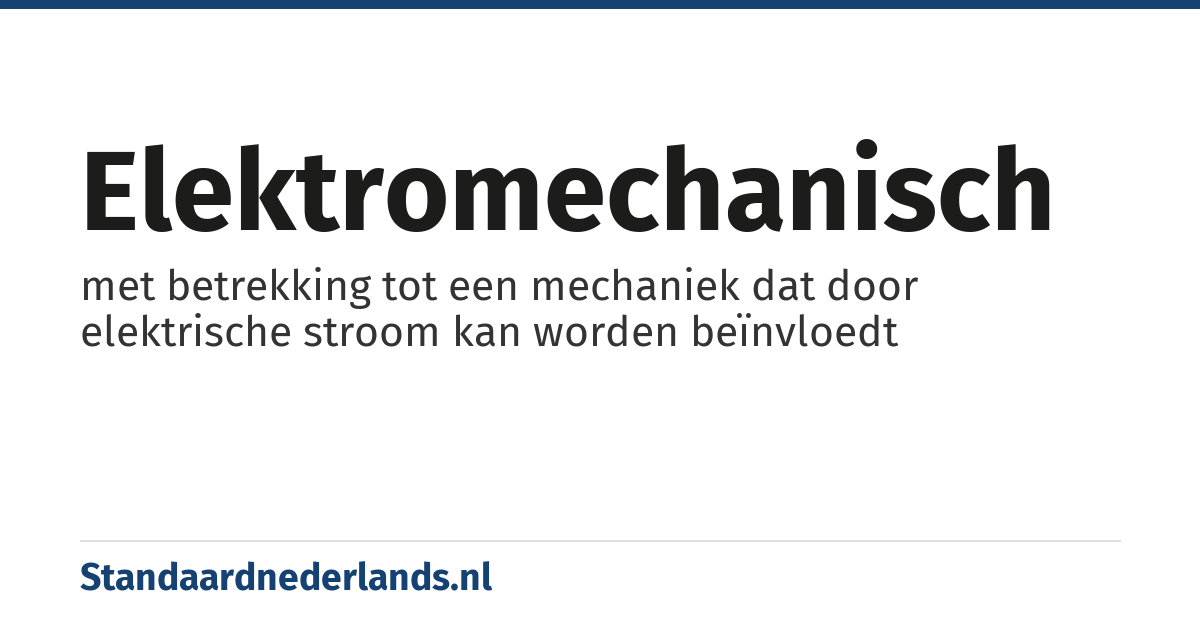 elektromechanisch: met betrekking tot een mechaniek dat door elektrische stroom kan worden beïnvloedt