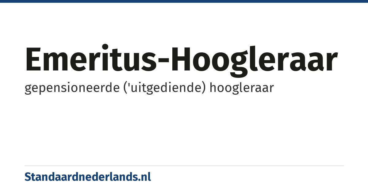 emeritus-hoogleraar: gepensioneerde ('uitgediende) hoogleraar