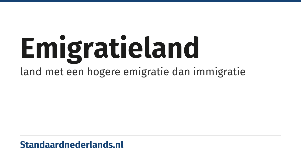 emigratieland: land met een hogere emigratie dan immigratie