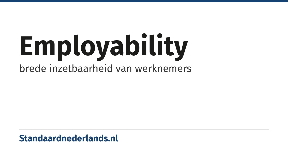 employability: brede inzetbaarheid van werknemers
