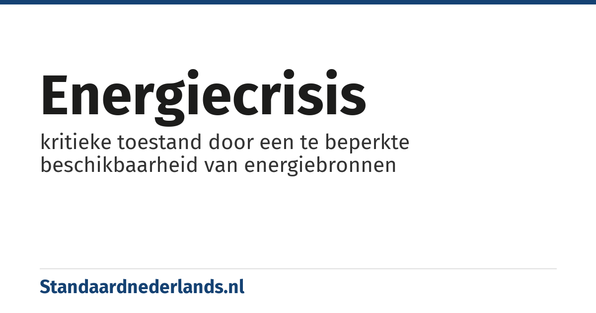 energiecrisis: kritieke toestand door een te beperkte beschikbaarheid van energiebronnen