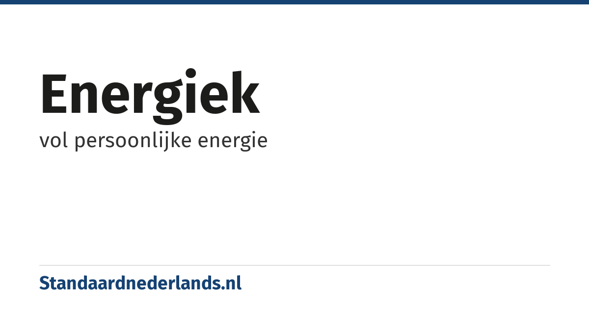 energiek: vol persoonlijke energie
