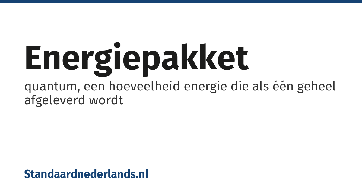 energiepakket: quantum, een hoeveelheid energie die als één geheel afgeleverd wordt