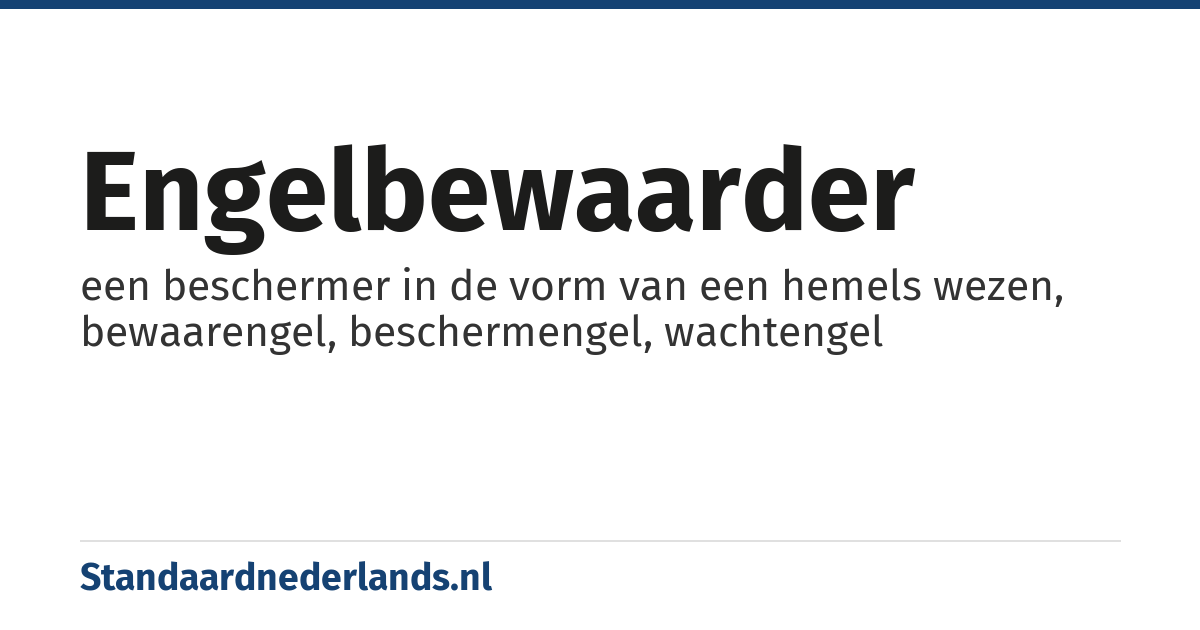 engelbewaarder: een beschermer in de vorm van een hemels wezen, bewaarengel, beschermengel, wachtengel