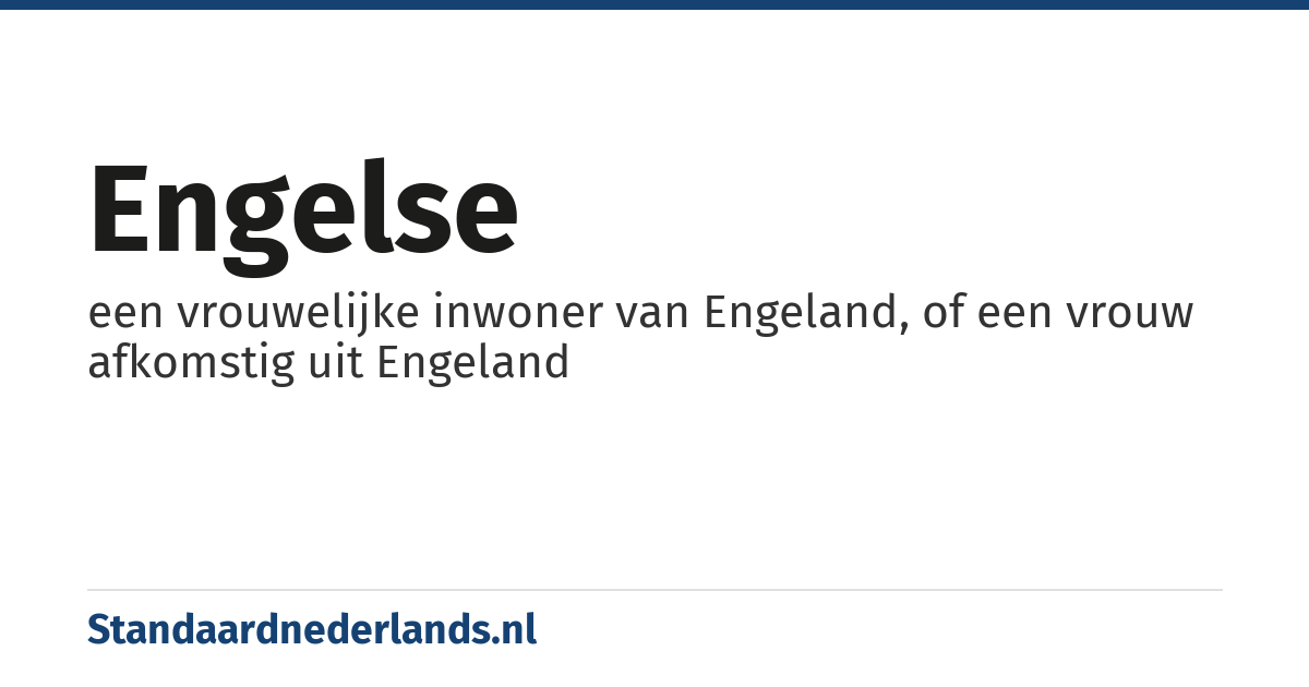 Engelse: een vrouwelijke inwoner van Engeland, of een vrouw afkomstig uit Engeland