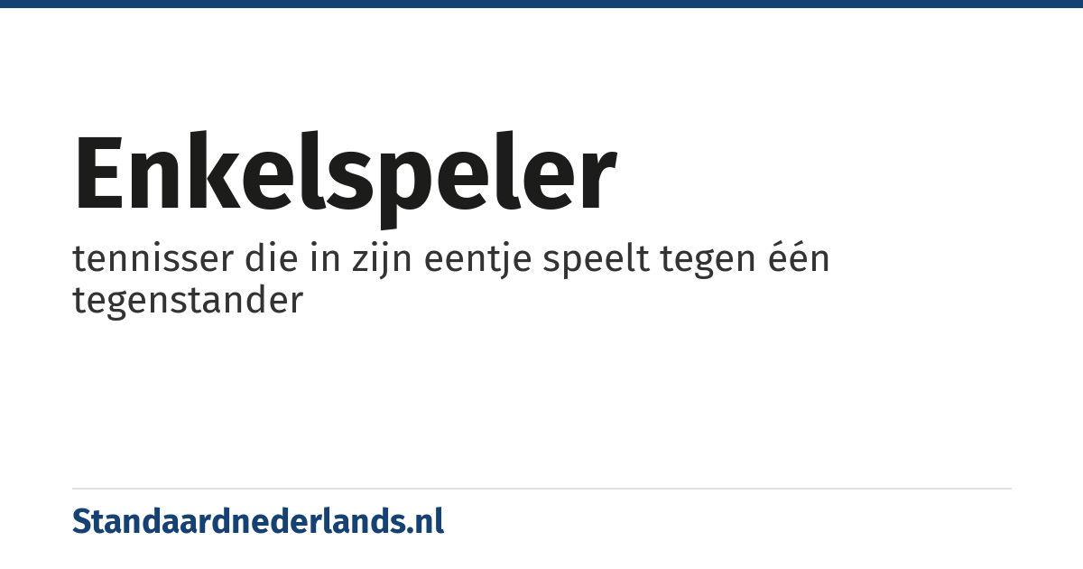 enkelspeler: tennisser die in zijn eentje speelt tegen één tegenstander