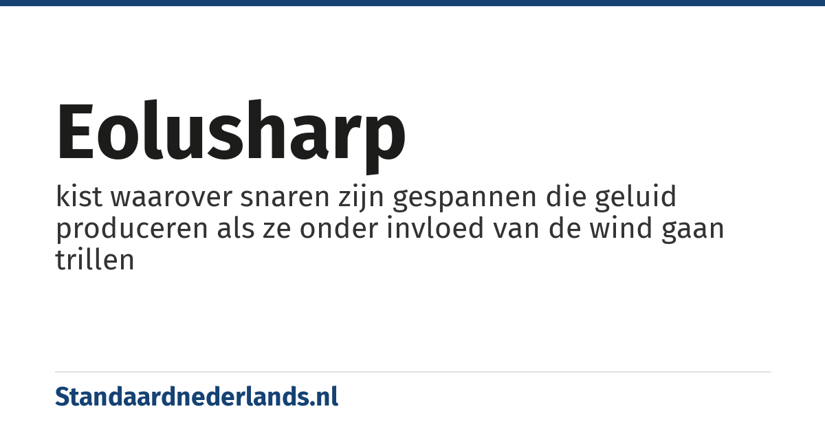 eolusharp: kist waarover snaren zijn gespannen die geluid produceren als ze onder invloed van de wind gaan trillen