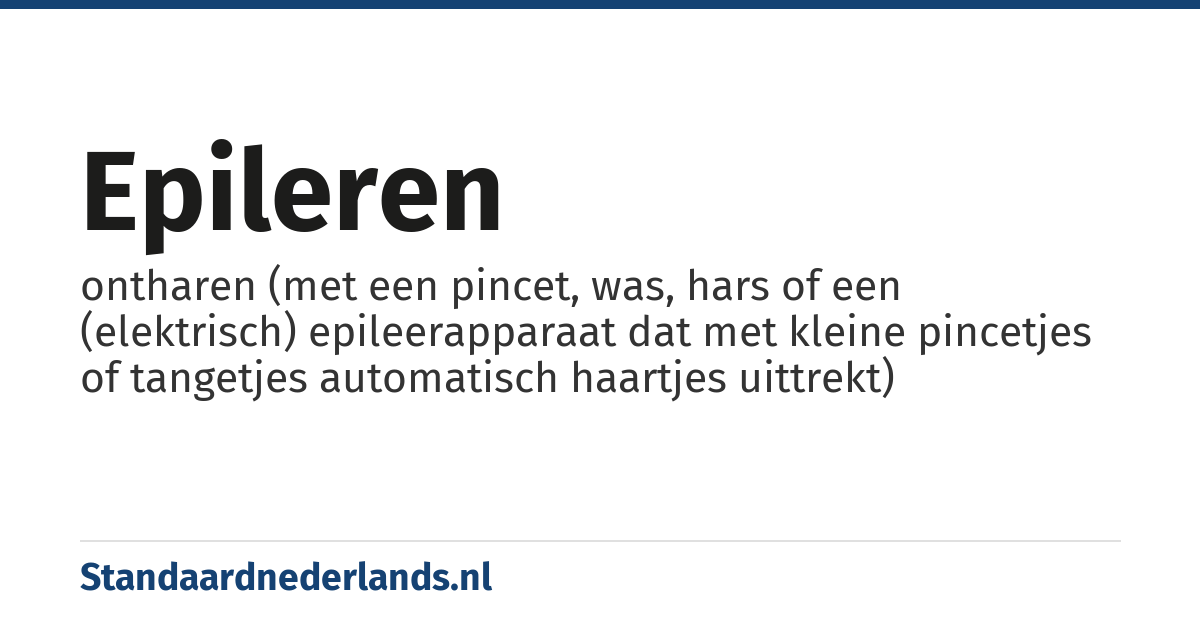 epileren: ontharen (met een pincet, was, hars of een (elektrisch) epileerapparaat dat met kleine pincetjes of tangetjes automatisch haartjes uittrekt)