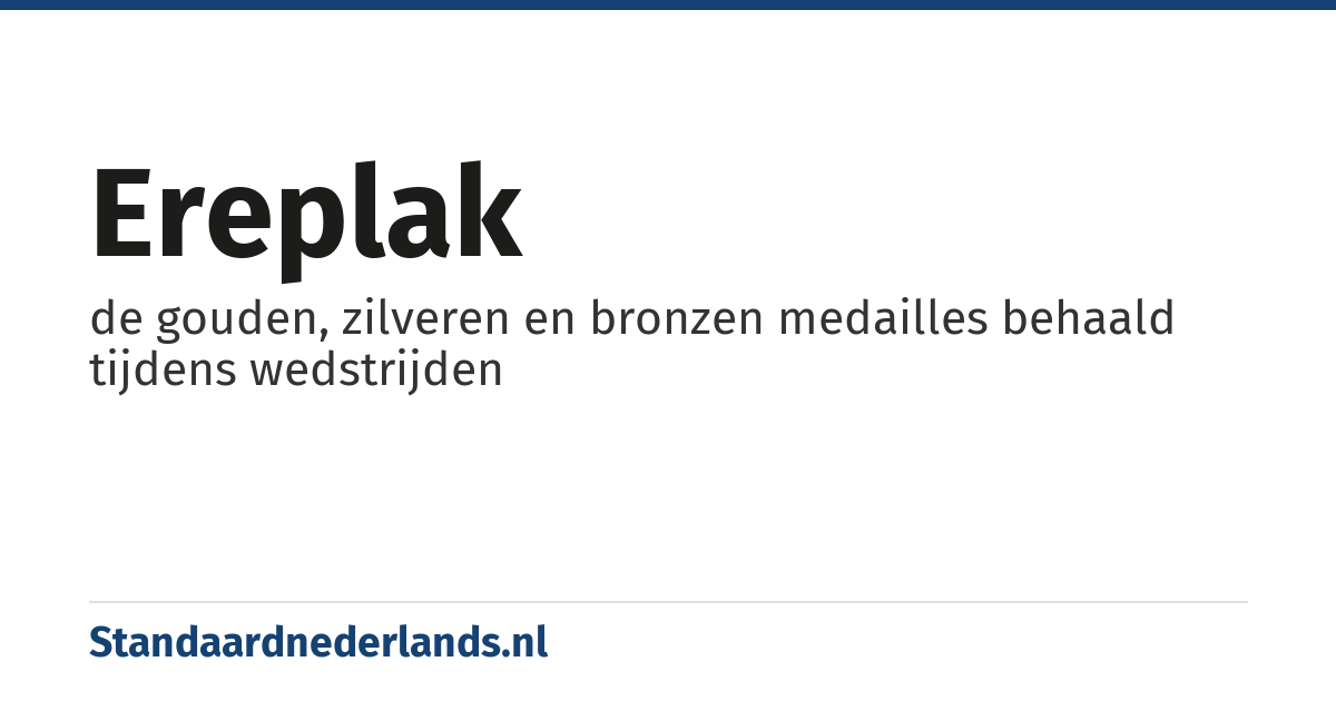 ereplak: de gouden, zilveren en bronzen medailles behaald tijdens wedstrijden