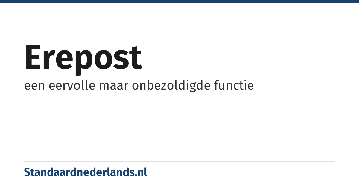 erepost: een eervolle maar onbezoldigde functie