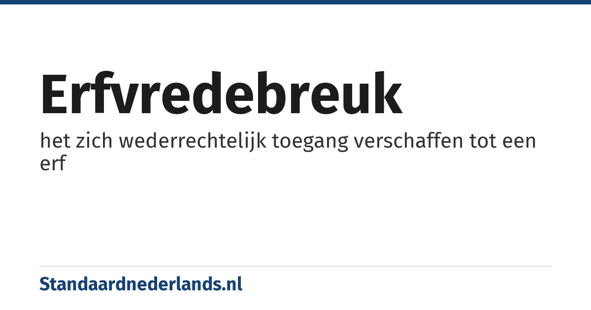 erfvredebreuk: het zich wederrechtelijk toegang verschaffen tot een erf