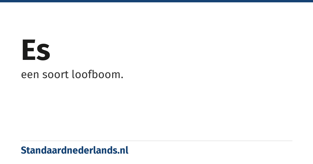 es: een soort loofboom.