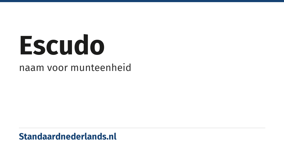 escudo: naam voor munteenheid