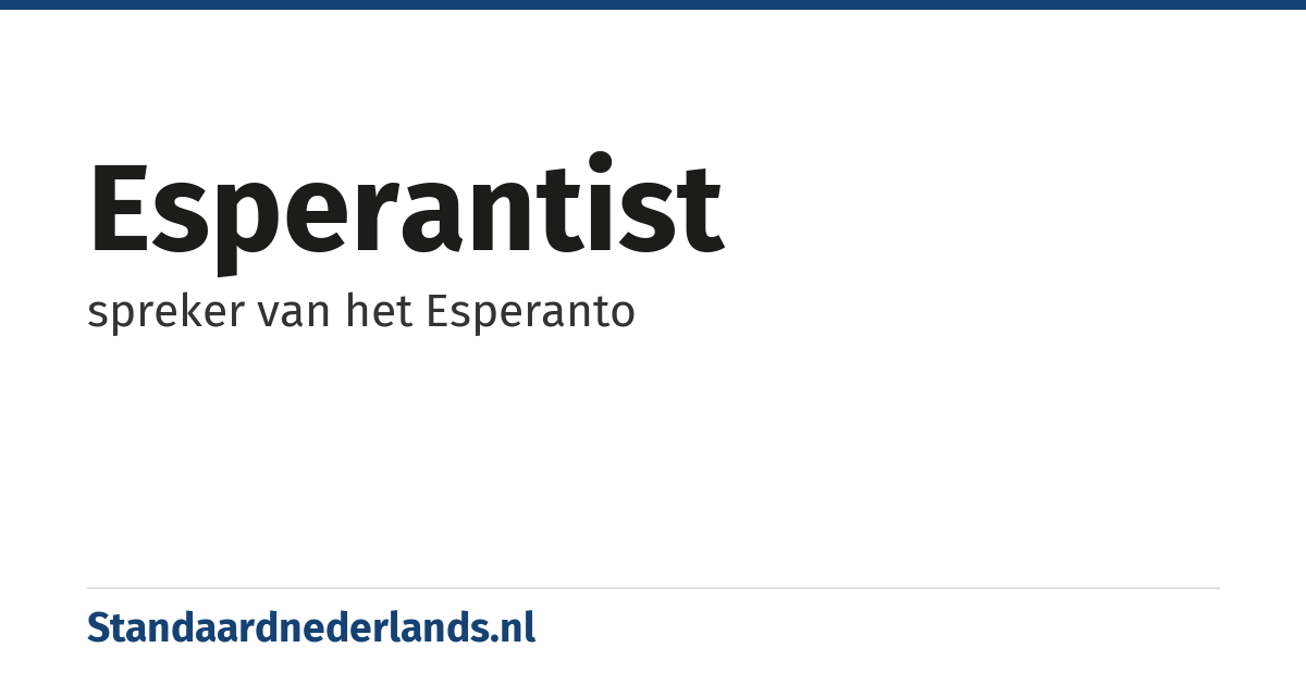 esperantist: spreker van het Esperanto
