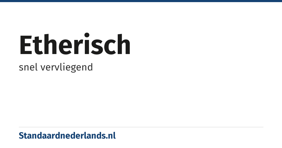 etherisch: snel vervliegend