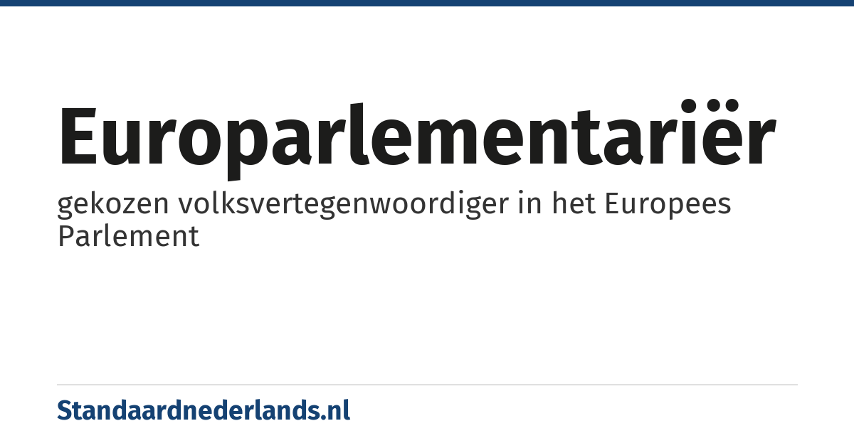 Europarlementariër: gekozen volksvertegenwoordiger in het Europees Parlement