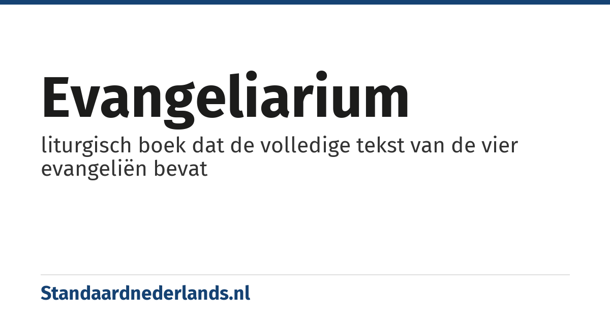 evangeliarium: liturgisch boek dat de volledige tekst van de vier evangeliën bevat