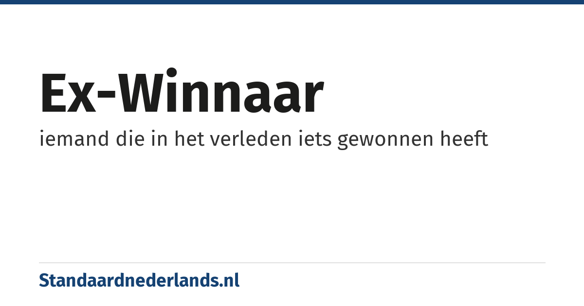 ex-winnaar: iemand die in het verleden iets gewonnen heeft