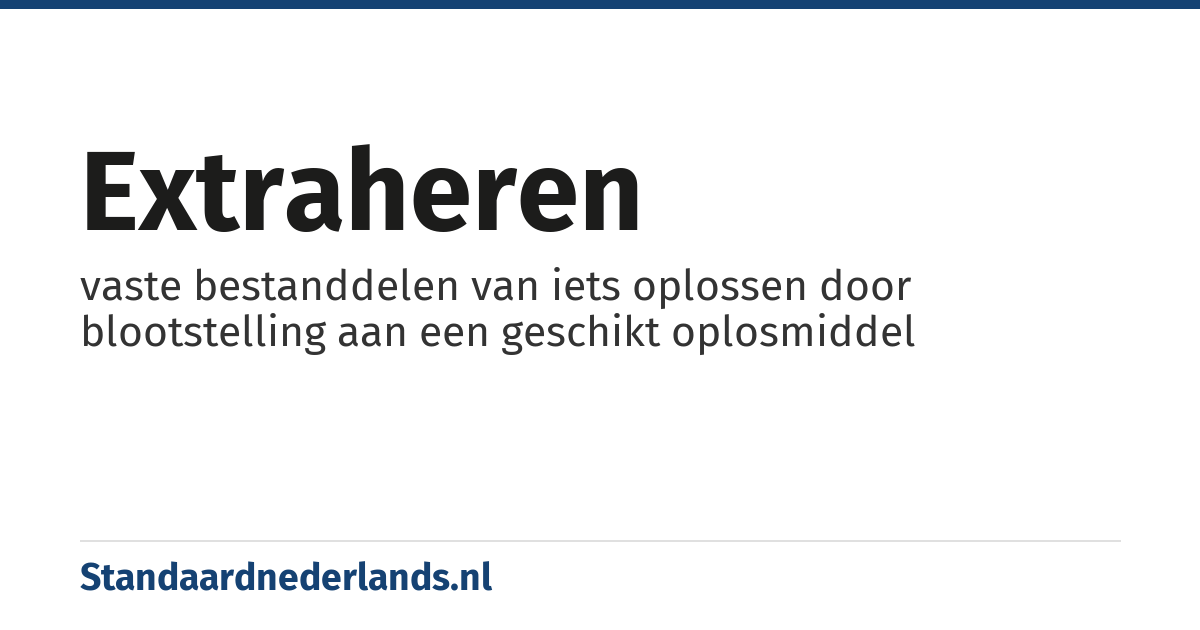 extraheren: vaste bestanddelen van iets oplossen door blootstelling aan een geschikt oplosmiddel