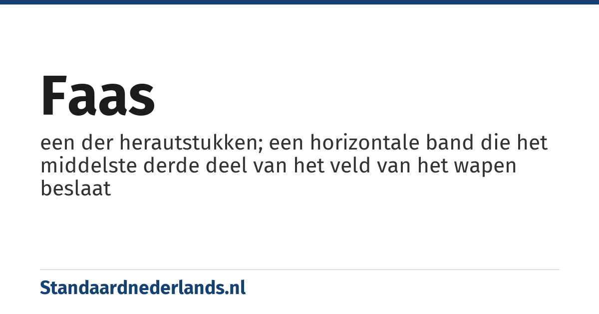 faas: een der herautstukken; een horizontale band die het middelste derde deel van het veld van het wapen beslaat