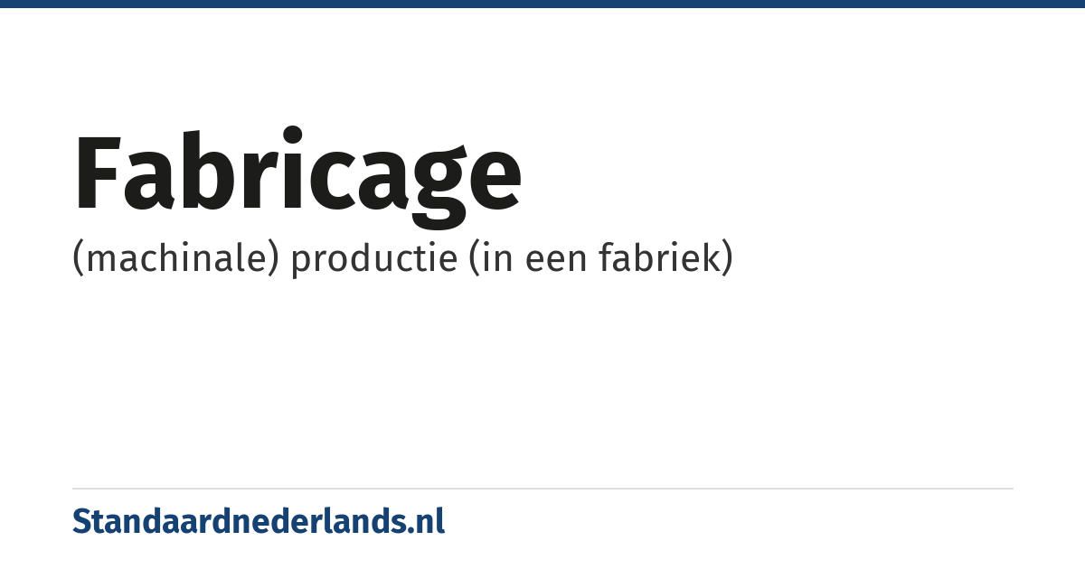fabricage: (machinale) productie (in een fabriek)